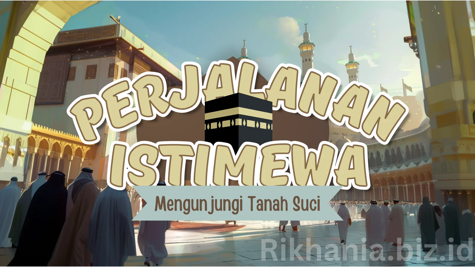 Video Animasi Perjalanan Istimewa Mengunjungi Tanah Suci
